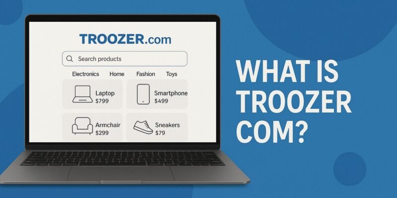 What Is Troozer com? Quick Overview